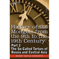 History of the Mongols from the 9th to the 19th Century: Part 2 the So-Called Tartars of Russia and Central Asia