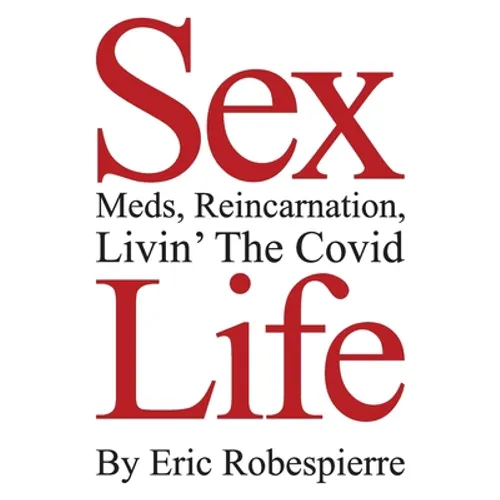 Sex, Meds, Reincarnation, Livin' The Covid Life