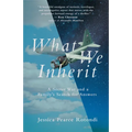What We Inherit: A Secret War and a Family's Search for Answers