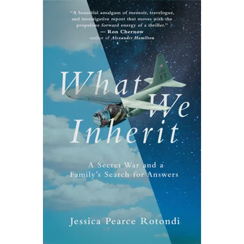 What We Inherit: A Secret War and a Family's Search for Answers