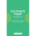 Cultivate Your Audience: Attract Ideal Buyers, Connect With Your People, and Create Consistent Income in 90 Days or Less