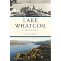 Lake Whatcom: A History