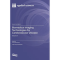 Biomedical Imaging Technologies for Cardiovascular Disease: Volume II