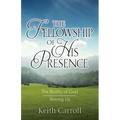 The Fellowship of His Presence: The Reality of God Among Us