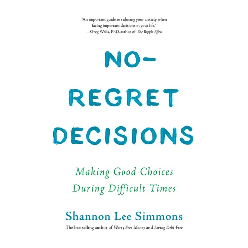 No-Regret Decisions: Making Good Choices During Difficult Times
