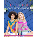 Colorful Crochet Knitwear: Crochet Sweaters and More with Mosaic, Intarsia and Tapestry Crochet Patterns