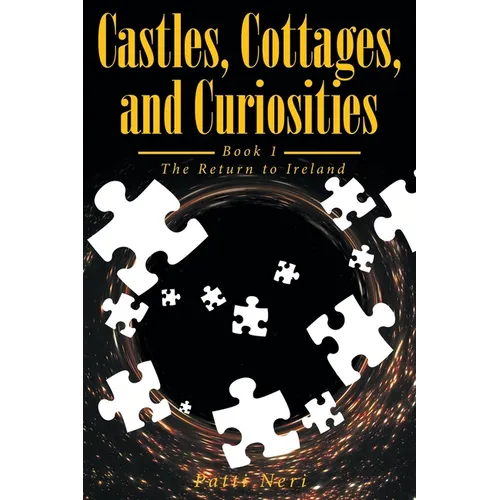 Castles, Cottages, and Curiosities: Book 1: The Return to Ireland