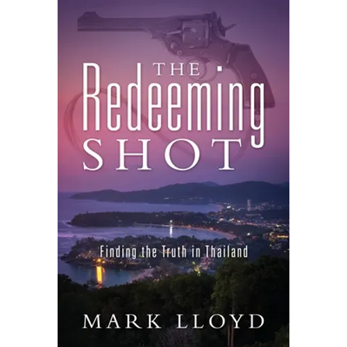 The Redeeming Shot: Finding the Truth in Thailand