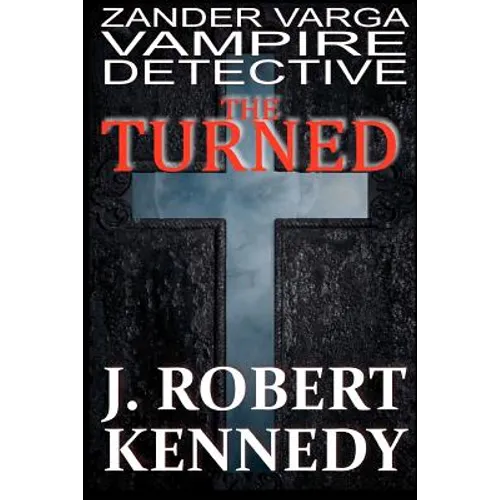 The Turned: Zander Varga, Vampire Detective