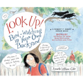 Look Up!: Bird-Watching in Your Own Backyard