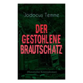 Der gestohlene Brautschatz (Historischer Kriminalroman)