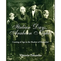 Italian Days, Arabian Nights: Coming of Age in the Shadow of Mussolini