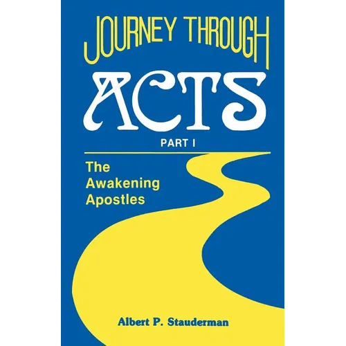 Journey Through Acts Part I: The Awakening Apostles