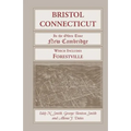 Bristol, Connecticut, (in the Olden Time New Cambridge) Which Includes Forestville