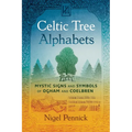 Celtic Tree Alphabets: Mystic Signs and Symbols of Ogham and Coelbren