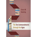 The Ten Commandments Through the Ages