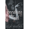 Breaking the Girl: A dark best friend's dad romance