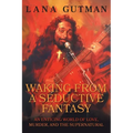 Waking From A Seductive Fantasy: An Enticing World of Love, Murder, and the Supernatural
