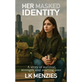 Her Masked Identity: A story of survival, strength and starting over