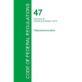 Code of Federal Regulations Title 47, Volume 2, October 1, 2015