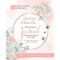 Melissa If One Life ... Devotional Journal - Craving Intimacy with God: 30 Devotional Bible Journaling Experiences to Awaken, Nurture and Ignite Your