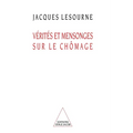 Truth and Lies About Unemployment / Vérités et mensonges sur le chômage