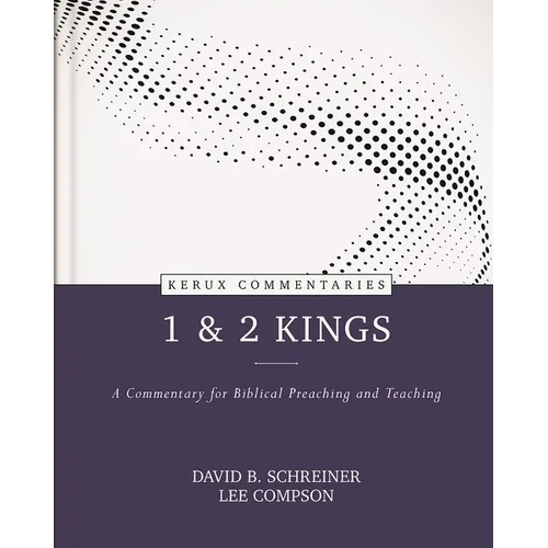 1 & 2 Kings: A Commentary for Biblical Preaching and Teaching