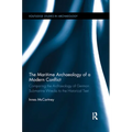 The Maritime Archaeology of a Modern Conflict: Comparing the Archaeology of German Submarine Wrecks to the Historical Text