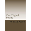 Our Digital Future: Smart analysis of smart technology