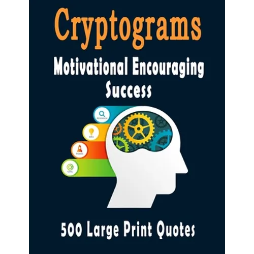 Cryptograms: 500 Cryptograms puzzle books for adults large print, Motivational Encouraging and Success Quotes Cryptograms Large Pri