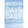 30 to 31 Days Daily Devotional: Volume 1