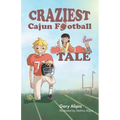 Craziest Cajun Football Tale