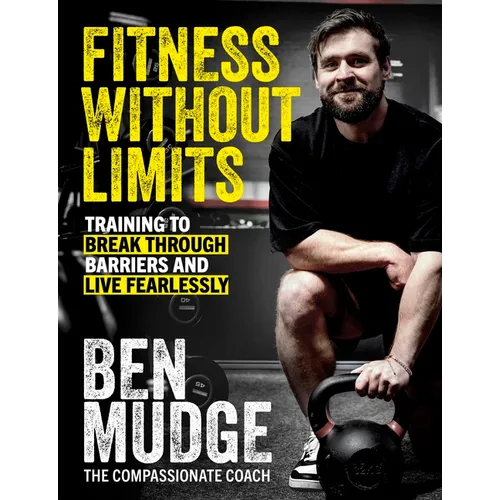 Fitness Without Limits: Break Through Obstacles, Live Without Fear, and Find a Better You