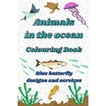 Animals in the ocean: Animals in the ocean colouring book for adults