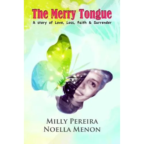 The Merry Tongue: A Story of Love, Loss, Faith & Surrender