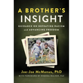 A Brother's Insight: Guidance on Defeating Racism and Advancing Freedom