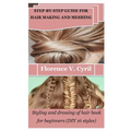 Step-By-Step Guide for Hair Making and Meshing: Styling and dressing of hair book for beginners (DIY 16 styles)
