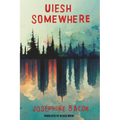 Uiesh / Somewhere