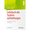 Lehrbuch Der Systemaufstellungen: Grundlagen, Methoden, Anwendung
