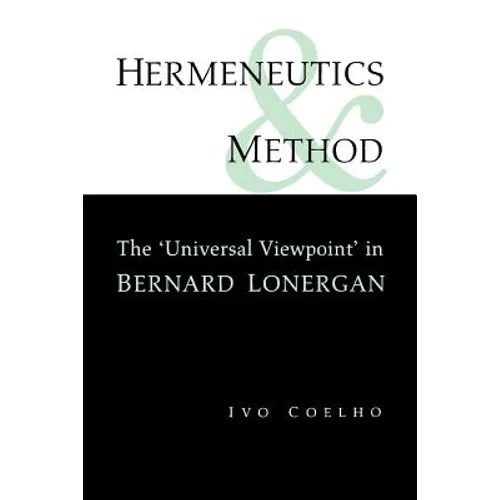Hermeneutics and Method: A Study of the 'Universal Viewpoint' in Bernard Lonergan