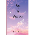 Life in Slow Mo