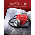 Marital AD-HD: Healing The Heart Deficits in Your Marriage