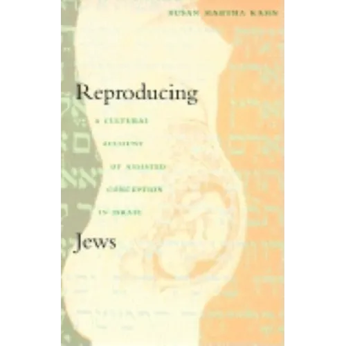 Reproducing Jews: A Cultural Account of Assisted Conception in Israel