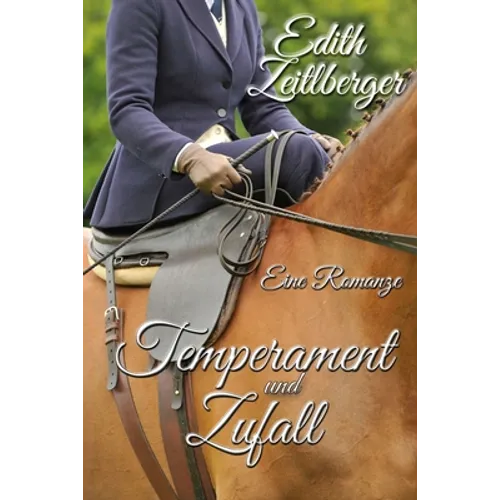 Temperament und Zufall: Eine Romanze