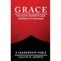 Grace: The Most Underutilized Strength in Business