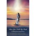 When You Walk by Faith: A 30-Day Devotional Story