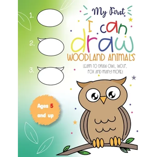 My First I can draw Woodland Animals Lear to draw owl, wolf, fox and many more! Ages 5 and up: Fun for boys and girls, PreK, Kindergarten