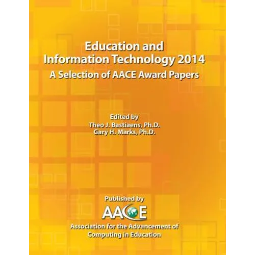 Education and Information Technology 2014 - A Selection of AACE Award Papers