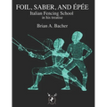 Italian Treatises on Foil, Épée, and Saber