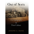 Out of Sorts: On Typography and Print Culture